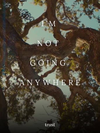 I'm Not Going Anywhere
