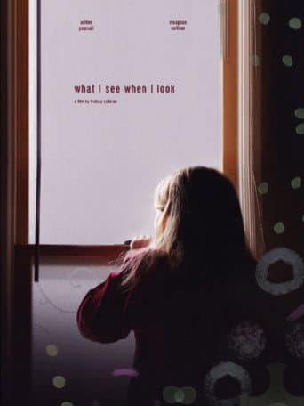 What I See When I Look