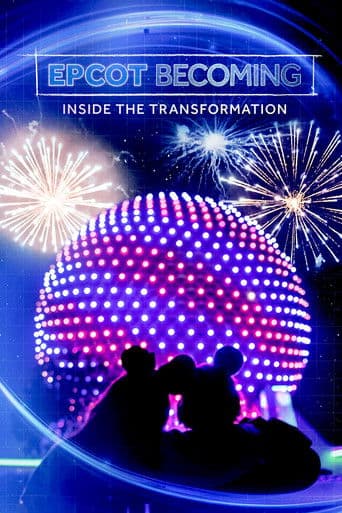 EPCOT Becoming: Inside the Transformation