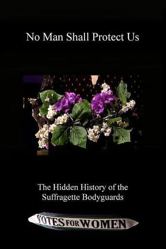 No Man Shall Protect Us: The Hidden History of the Suffragette Bodyguards