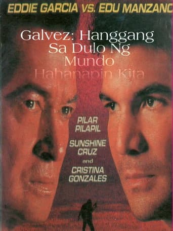 Galvez: Hanggang sa Dulo ng Mundo, Hahanapin Kita