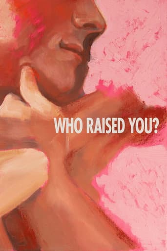 Who Raised You?