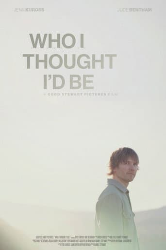 Who I Thought I'd Be